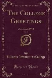 The College Greetings, Vol. 18: Christmas, 1914 (Classic Reprint)
