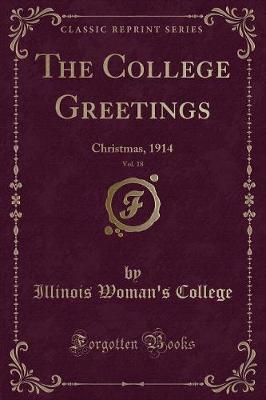 The College Greetings, Vol. 18: Christmas, 1914 (Classic Reprint)