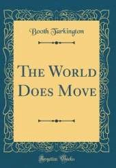 The World Does Move (Classic Reprint)