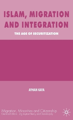 Islam, Migration and Integration: The Age of Securitization