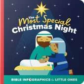 The Most Special Christmas Night: A Bible Infographics for Kids Look at the Birth of Jesus