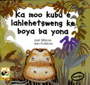 Ka Moo Kubu E Lahlehetsweng Ke Boya Ba Yona