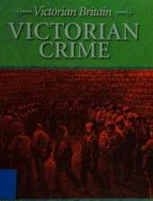 Victorian Britain: Victorian Crime