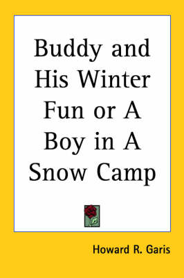 Buddy and His Winter Fun or A Boy in A Snow Camp