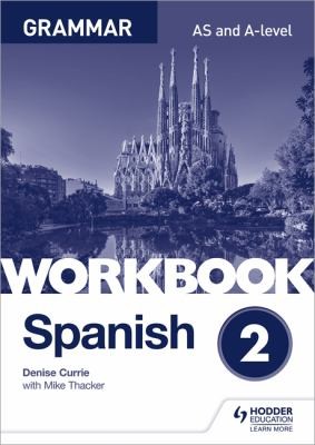 Spanish A-Level Grammar Workbook 2