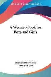 A Wonder-Book for Boys and Girls