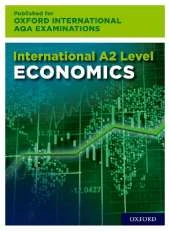 OxfordAQA International A2 Economics (9640): Student Book
