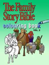 The Family Story Bible Colouring Book Volume 2: Volume 2
