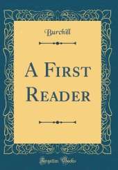 A First Reader (Classic Reprint)