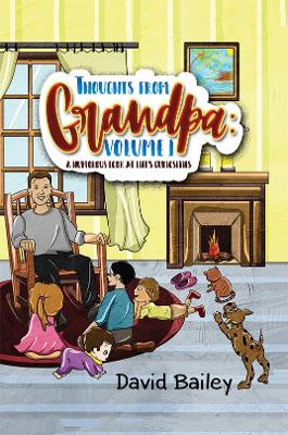 Thoughts from Grandpa: Volume 1: A Humorous Look at Life's Curiosities