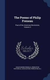 The Poems of Philip Freneau: Poet of the American Revolution; Volume 3