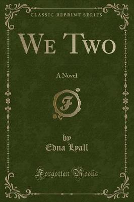 We Two: A Novel (Classic Reprint)