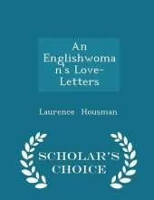 An Englishwoman's Love-Letters - Scholar's Choice Edition