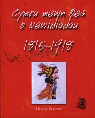Cymru Mewn Oes o Newidiadau 1815-1918