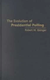 The Evolution of Presidential Polling