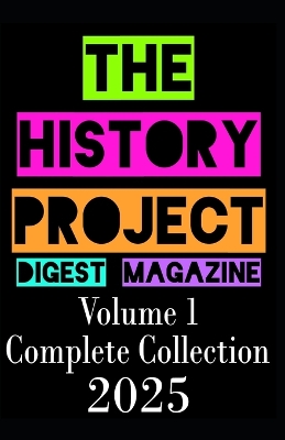 The History Project Digest Magazine: 2025 Full Magazine Set Bundle