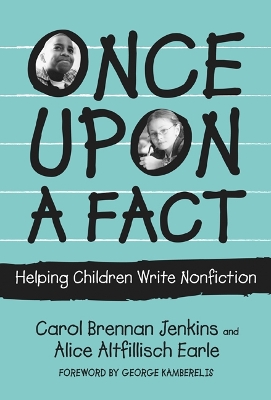 Once Upon a Fact: Helping Children Write Nonfiction