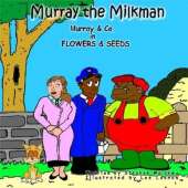 Murray the Milkman: Murray and Co in Flowers and Seeds