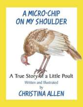 A Micro-Chip on My Shoulder: A True Story of a Little Poult