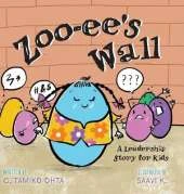 Zoo-ee's Wall: A Leadership Story for Kids