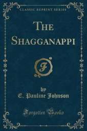The Shagganappi (Classic Reprint)