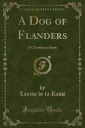 A Dog of Flanders: A Christmas Story (Classic Reprint)