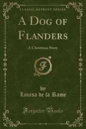 A Dog of Flanders: A Christmas Story (Classic Reprint)