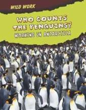 Who Counts the Penguins?: Working in Antarctica