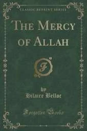 The Mercy of Allah (Classic Reprint)