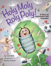 Holy Moly Roly Poly!: A Story of Awareness and Empathy