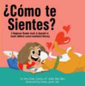 ?Como Te Sientes?: A Beginner Reader Book in Spanish to Teach Children Social-Emotional Literacy