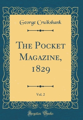 The Pocket Magazine, 1829, Vol. 2 (Classic Reprint)
