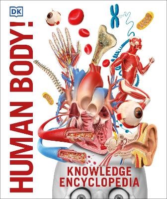 Knowledge Encyclopedia Human Body!: Human Anatomy as You've Never Seen It Before