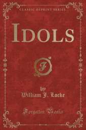Idols (Classic Reprint)
