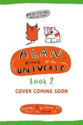 Alan, King of the Universe: Today, I Will Rule All!: Book 2