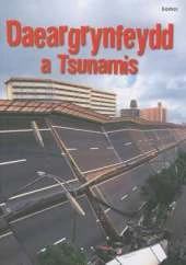 Daeargrynfeydd a Tsunamis