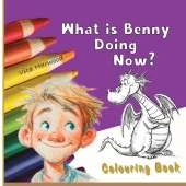 What is Benny doing now?: A Friendly Dragon Coloring Story for Little Readers