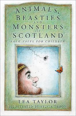Animals, Beasties and Monsters of Scotland: Folk Tales for Children