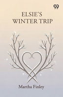 Elsie's Winter Trip