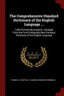 The Comprehensive Standard Dictionary of the English Language ...: 1,000 Pictorial Illustrations. Abridged from the Funk & Wagnalls New Standard Dictionary of the English Language