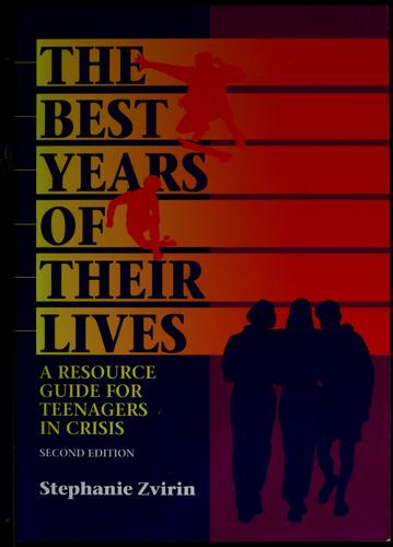 The Best Years of Their Lives: A Resource Guide for Teenagers in Crisis
