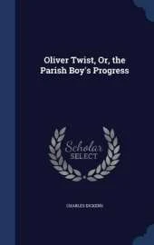 Oliver Twist, Or, the Parish Boy's Progress