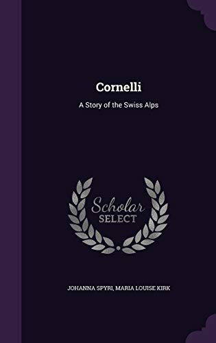 Cornelli: A Story of the Swiss Alps
