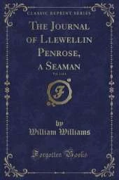 The Journal of Llewellin Penrose, a Seaman, Vol. 2 of 4 (Classic Reprint)