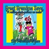 Great Grandma Says, "A rolling stone gathers no moss!"