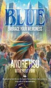 Blue: Embrace Your Weirdness
