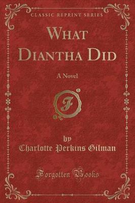 What Diantha Did: A Novel (Classic Reprint)