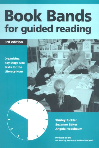 Book Bands for Guided Reading: Organising Key Stage One Texts for the Literacy Hour