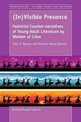 (In)Visible Presence: Feminist Counter-narratives of Young Adult Literature by Women
