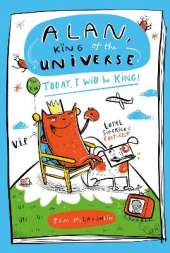 Alan, King of the Universe: Today, I Will Rule All!: Book 2